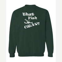 That Fish Cray! — Crewneck Sweatshirt / Forest Green