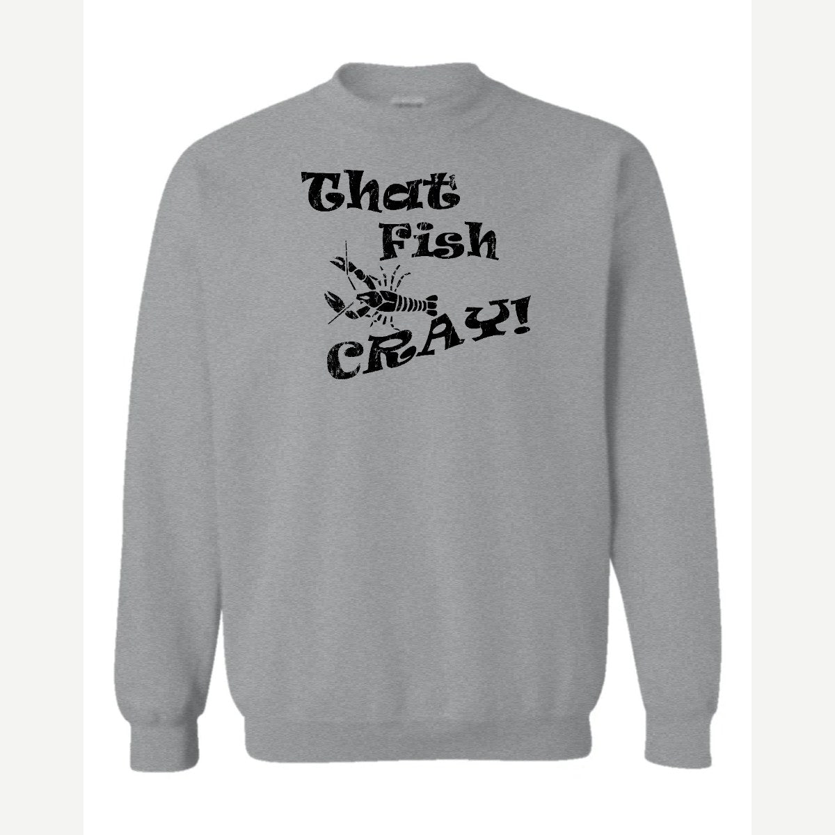 That Fish Cray! — Crewneck Sweatshirt / Sport Grey