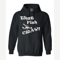 That Fish Cray! — Hoodie / Black