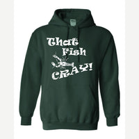 That Fish Cray! — Hoodie / Forest Green
