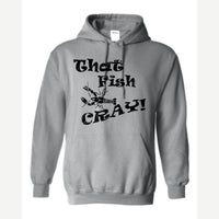 That Fish Cray! — Hoodie / Sport Grey