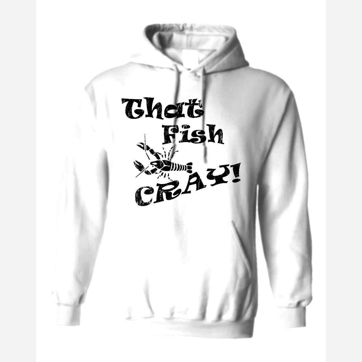 That Fish Cray! — Hoodie / White