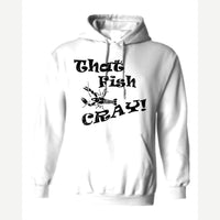 That Fish Cray! — Hoodie / White