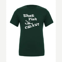 That Fish Cray! — Premium Tee / Forest