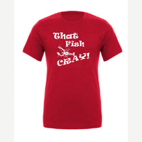 That Fish Cray! — Premium Tee / Red