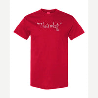 "That's What" – She — Classic Tee / Red