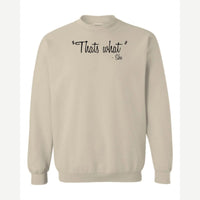 "That's What" – She — Crewneck Sweatshirt / Sand