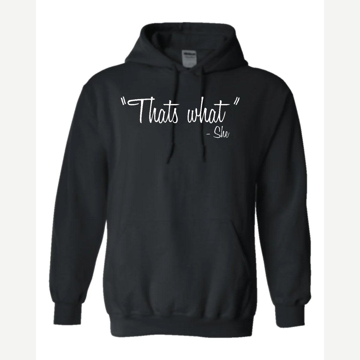 "That's What" – She — Hoodie / Black