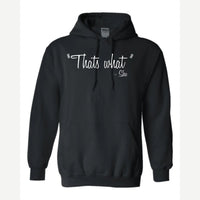 "That's What" – She — Hoodie / Black