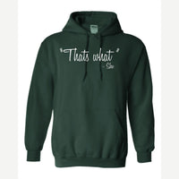 "That's What" – She — Hoodie / Forest Green