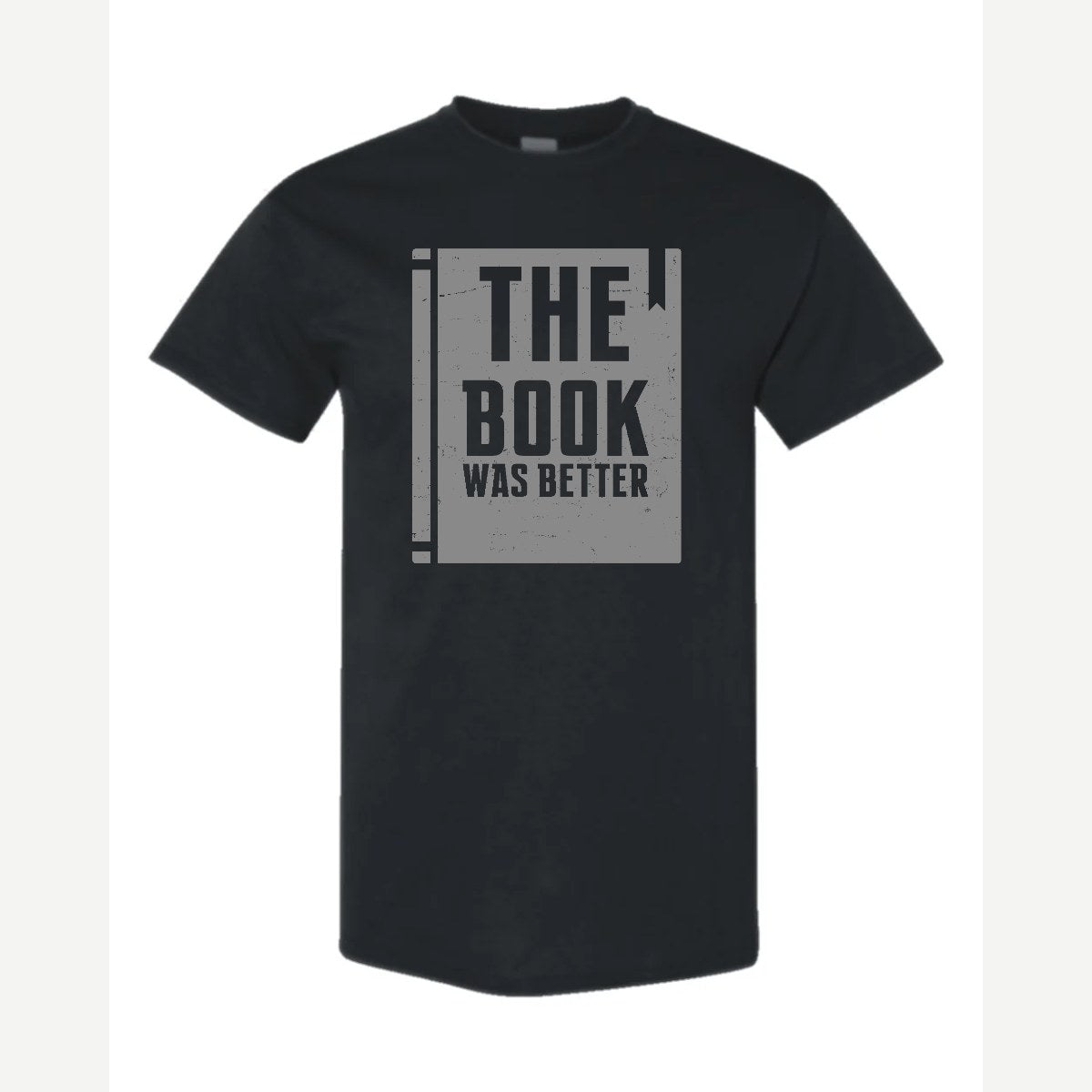 The Book Was Better — Classic Tee / Black