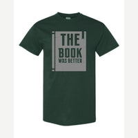 The Book Was Better — Classic Tee / Forest Green