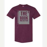 The Book Was Better — Classic Tee / Maroon