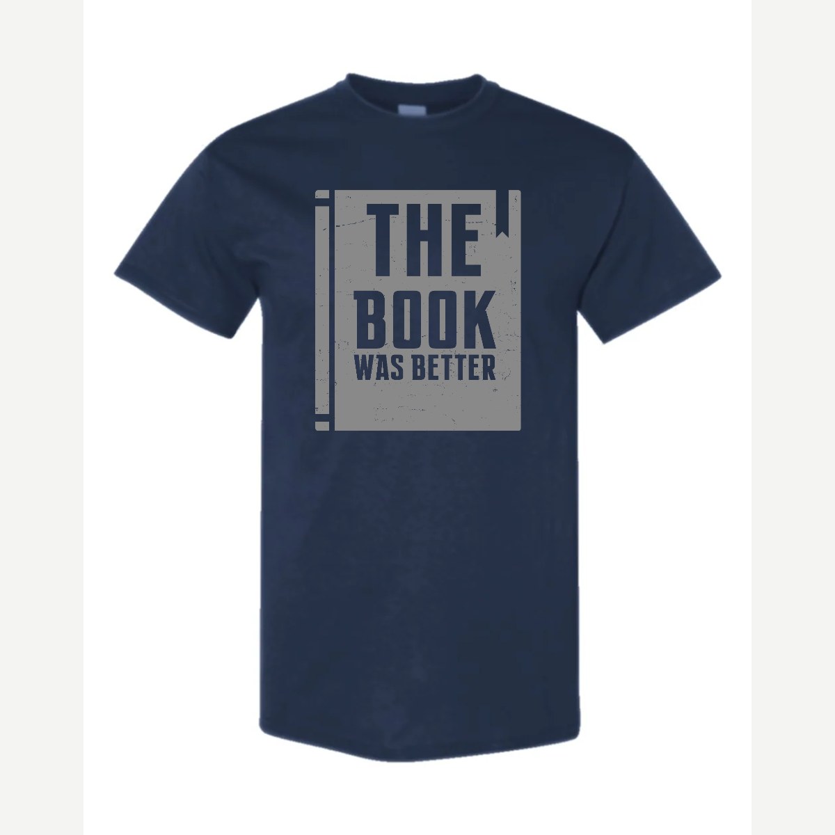 The Book Was Better — Classic Tee / Navy