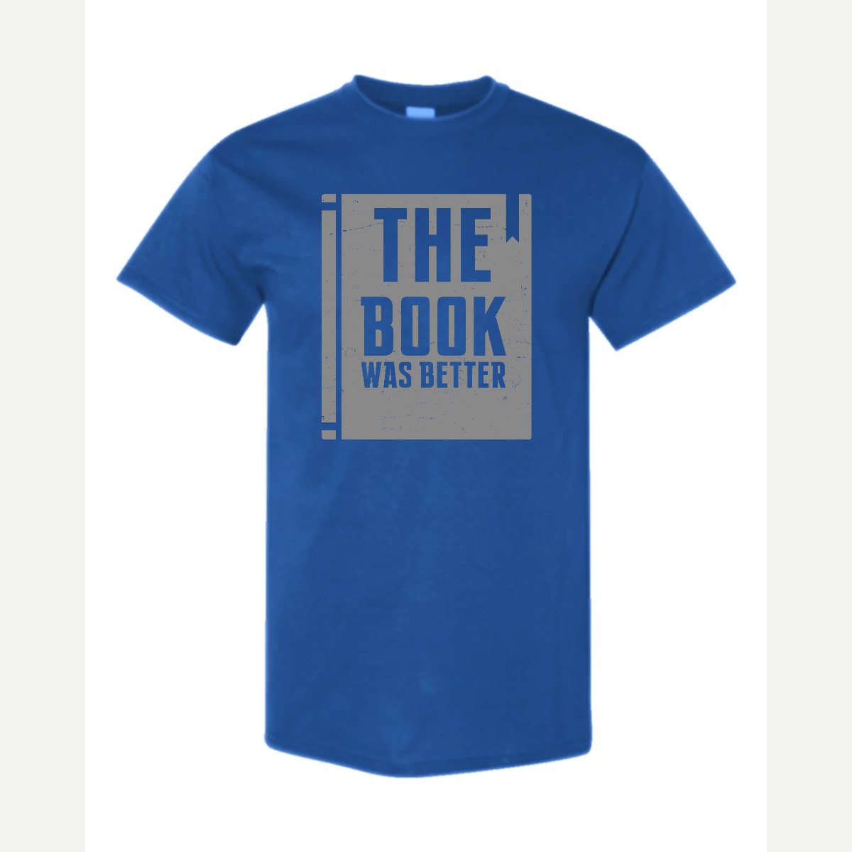 The Book Was Better — Classic Tee / Royal