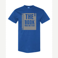 The Book Was Better — Classic Tee / Royal