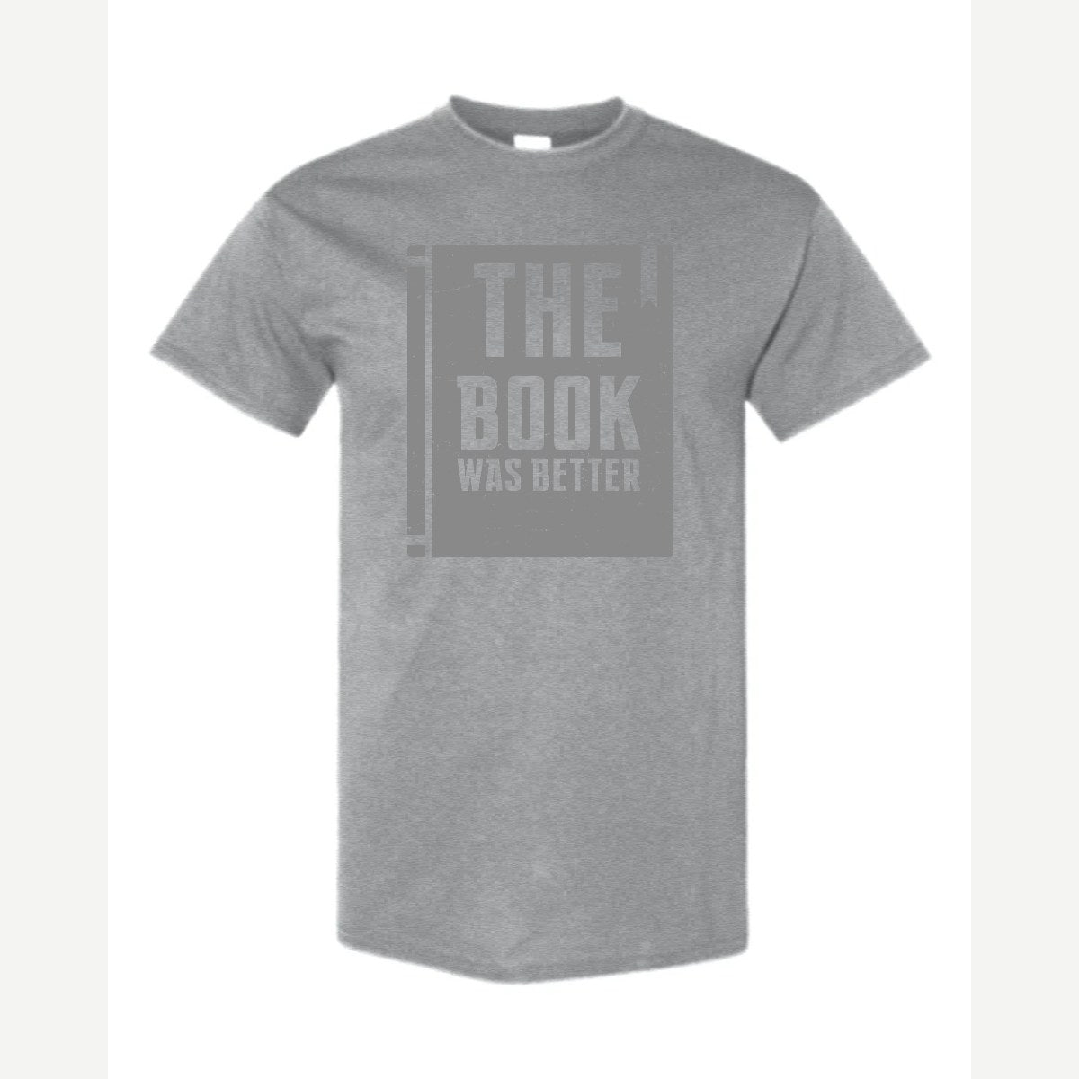 The Book Was Better — Classic Tee / Sport Grey