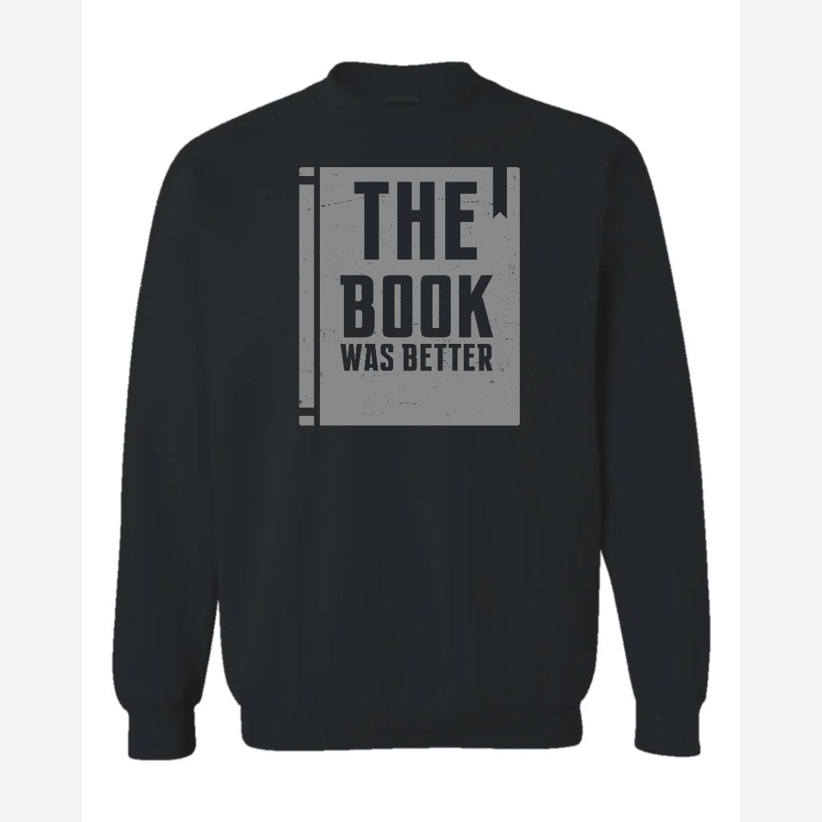 The Book Was Better — Crewneck Sweatshirt / Black
