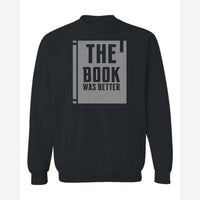 The Book Was Better — Crewneck Sweatshirt / Black