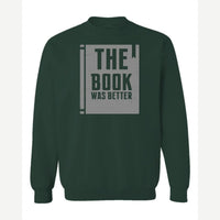 The Book Was Better — Crewneck Sweatshirt / Forest Green
