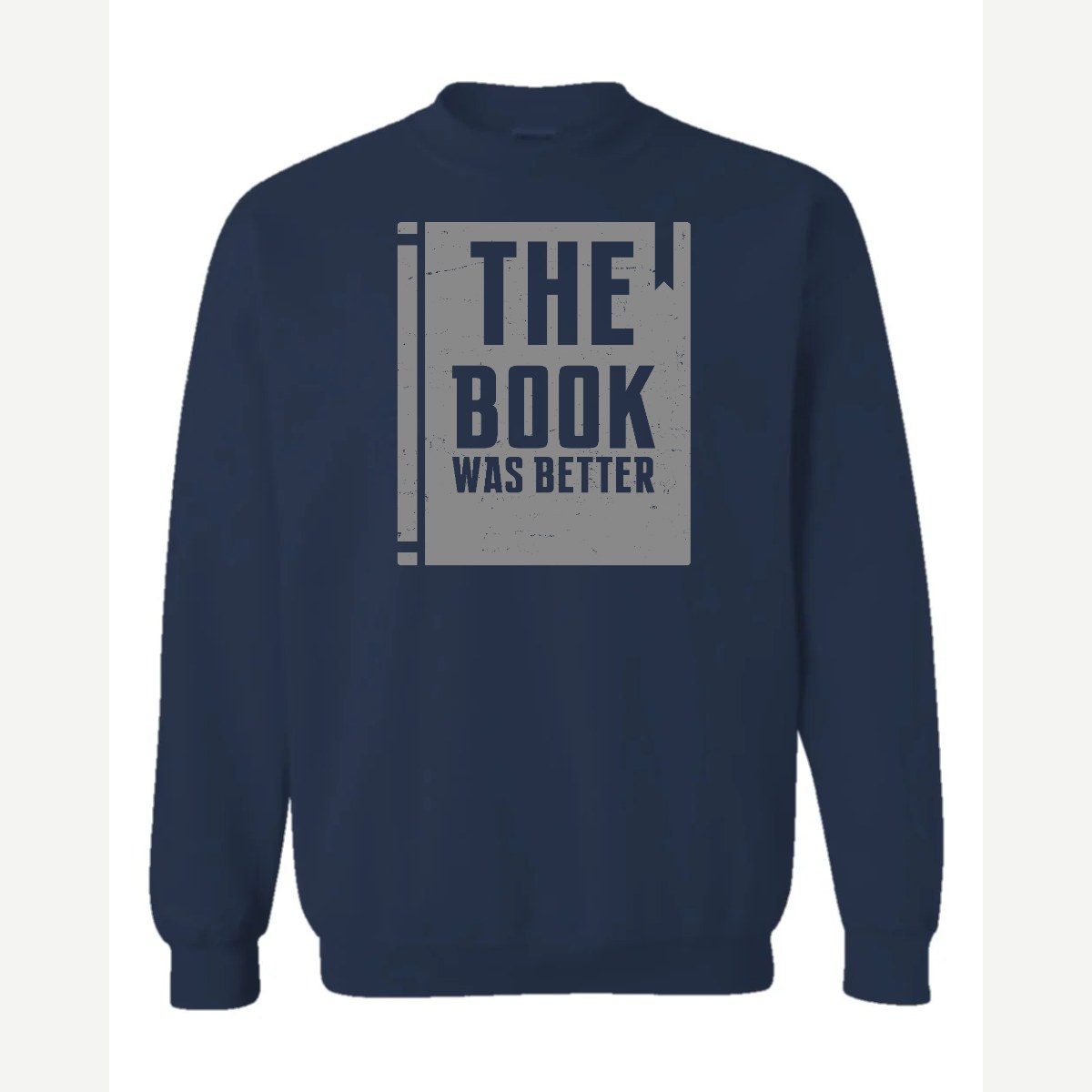 The Book Was Better — Crewneck Sweatshirt / Navy