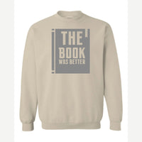 The Book Was Better — Crewneck Sweatshirt / Sand
