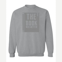 The Book Was Better — Crewneck Sweatshirt / Sport Grey