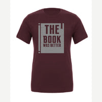 The Book Was Better — Premium Tee / Maroon