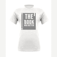 The Book Was Better — Premium Tee / White