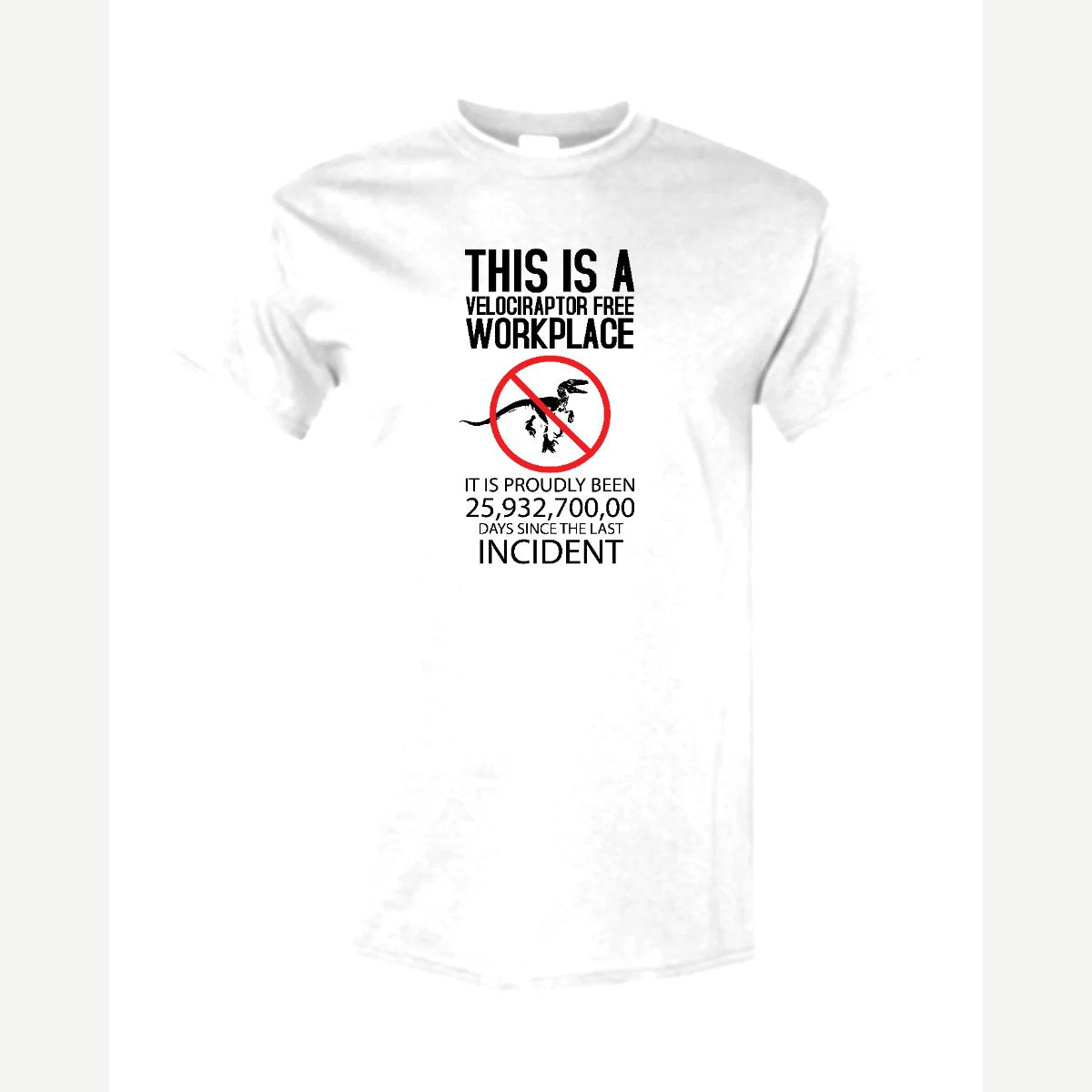 This Is a Velociraptor-Free Workplace — Classic Tee / White