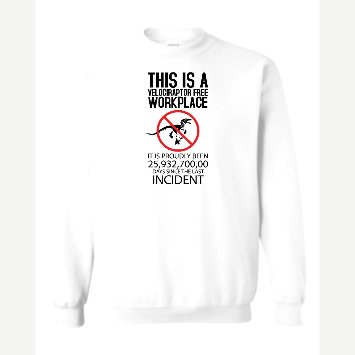 This Is a Velociraptor-Free Workplace — Crewneck Sweatshirt / White
