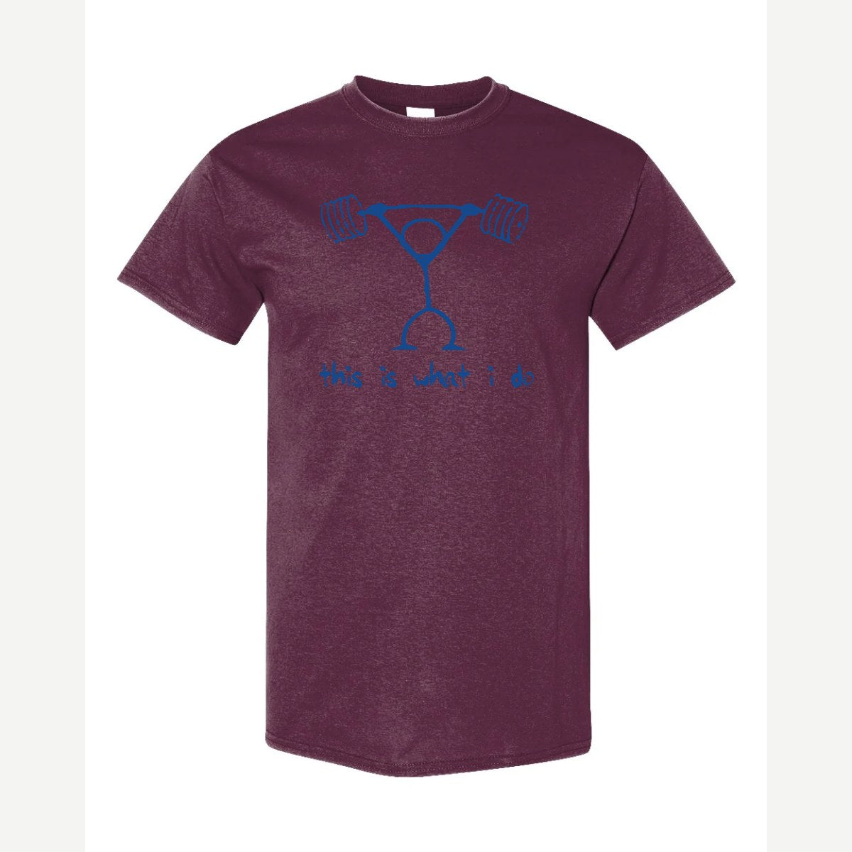 This Is What I Do — Classic Tee / Maroon