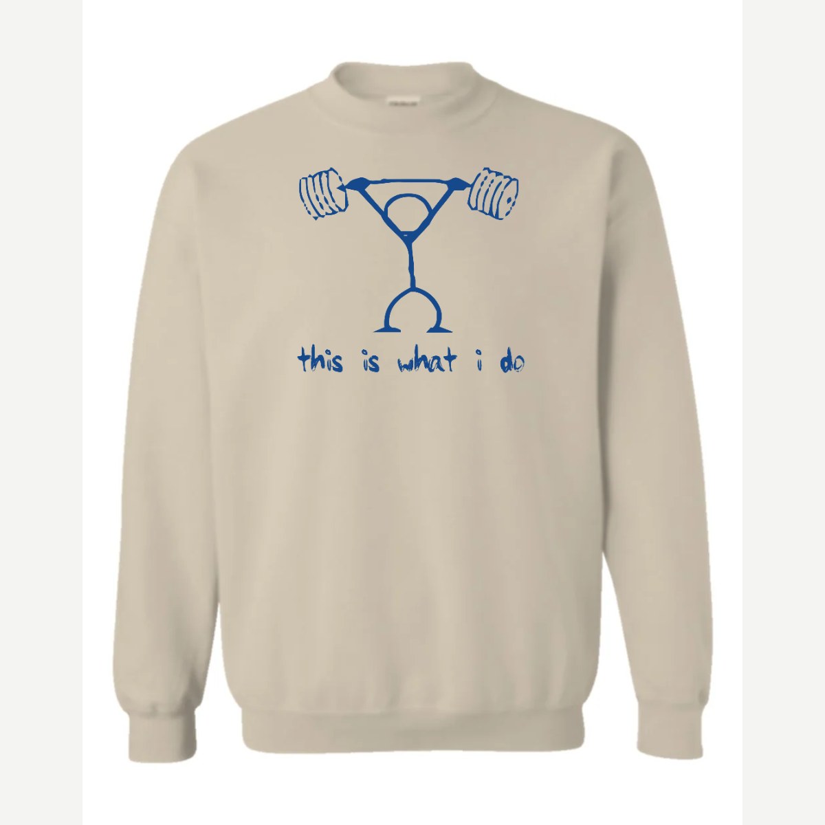 This Is What I Do — Crewneck Sweatshirt / Sand