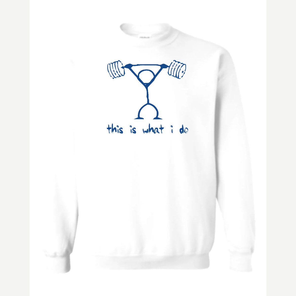 This Is What I Do — Crewneck Sweatshirt / White