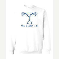 This Is What I Do — Crewneck Sweatshirt / White