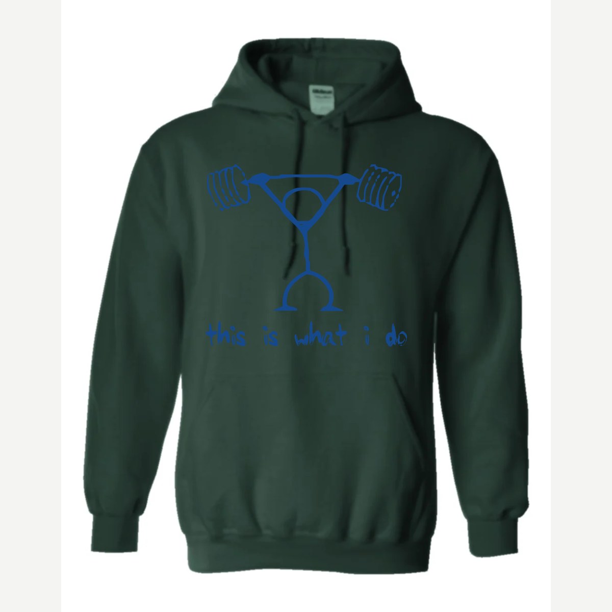 This Is What I Do — Hoodie / Forest Green