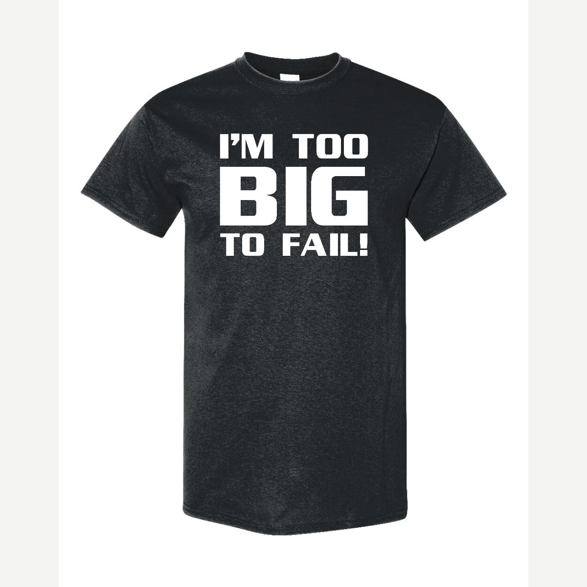 Too Big To Fail — Classic Tee / Black