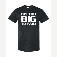 Too Big To Fail — Classic Tee / Black