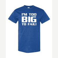 Too Big To Fail — Classic Tee / Royal