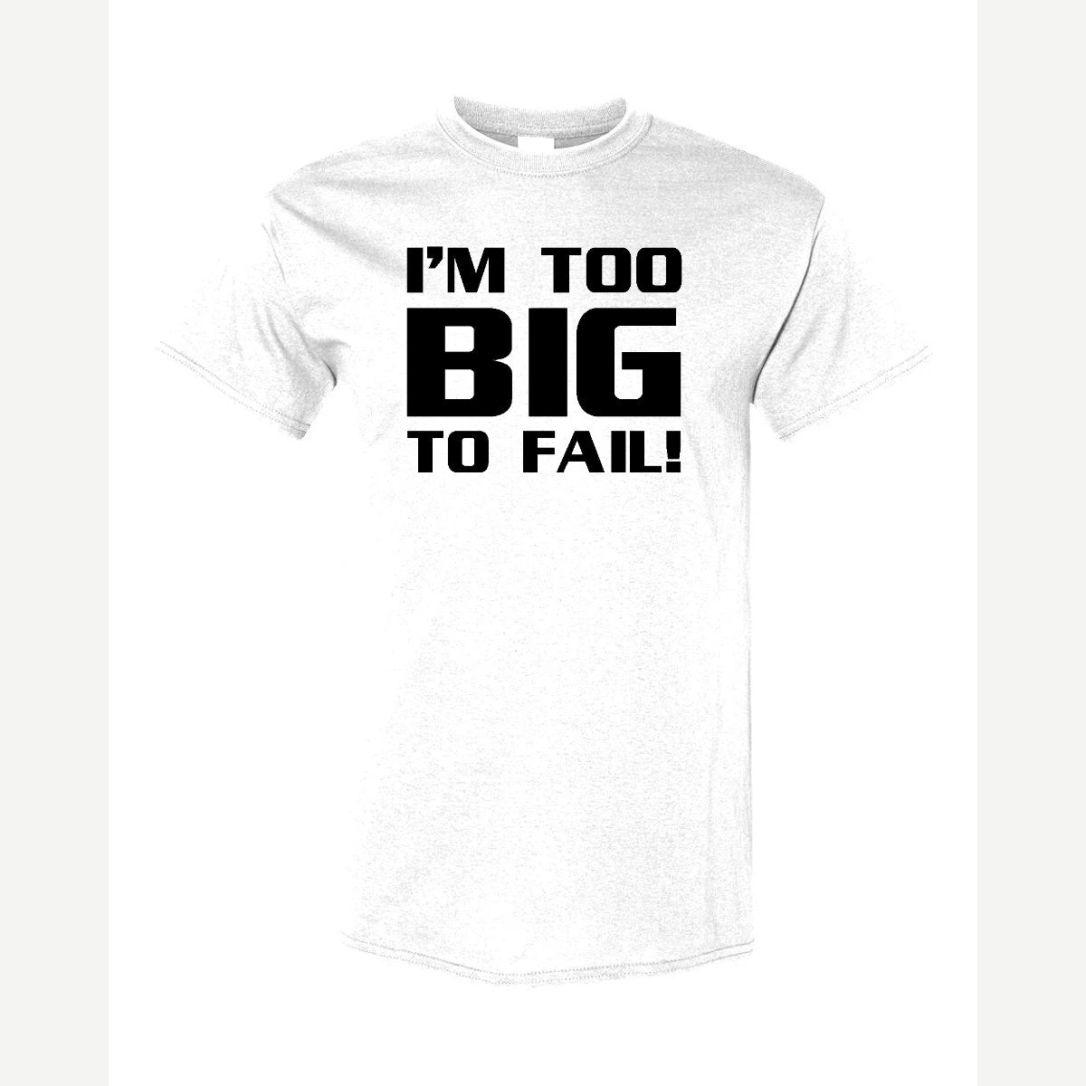 Too Big To Fail — Classic Tee / White