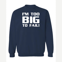 Too Big To Fail — Crewneck Sweatshirt / Navy