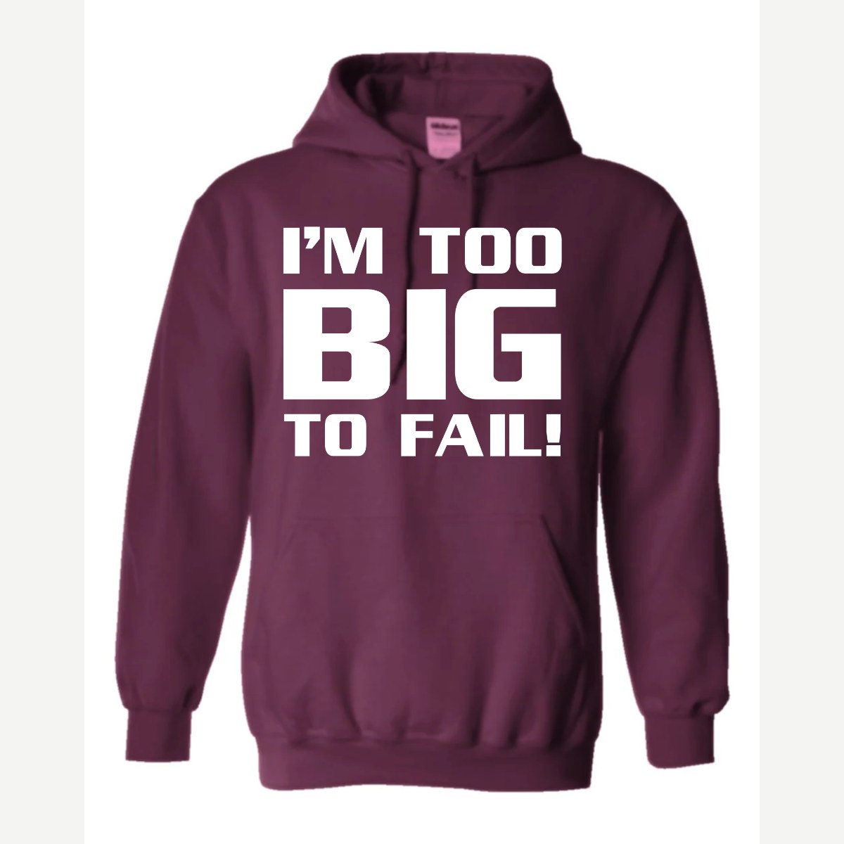 Too Big To Fail — Hoodie / Maroon
