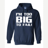 Too Big To Fail — Hoodie / Navy