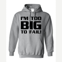 Too Big To Fail — Hoodie / Sport Grey