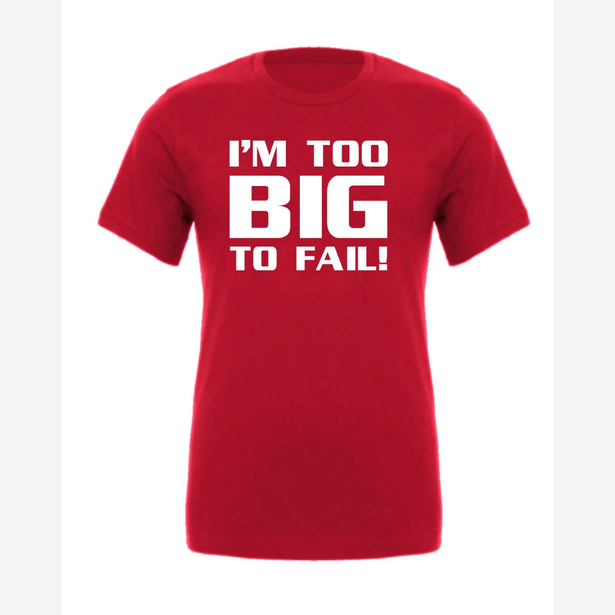 Too Big To Fail — Premium Tee / Red