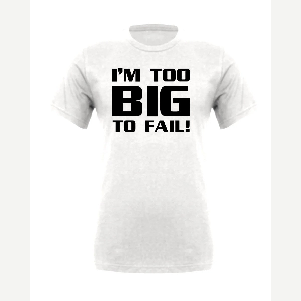 Too Big To Fail — Premium Tee / White