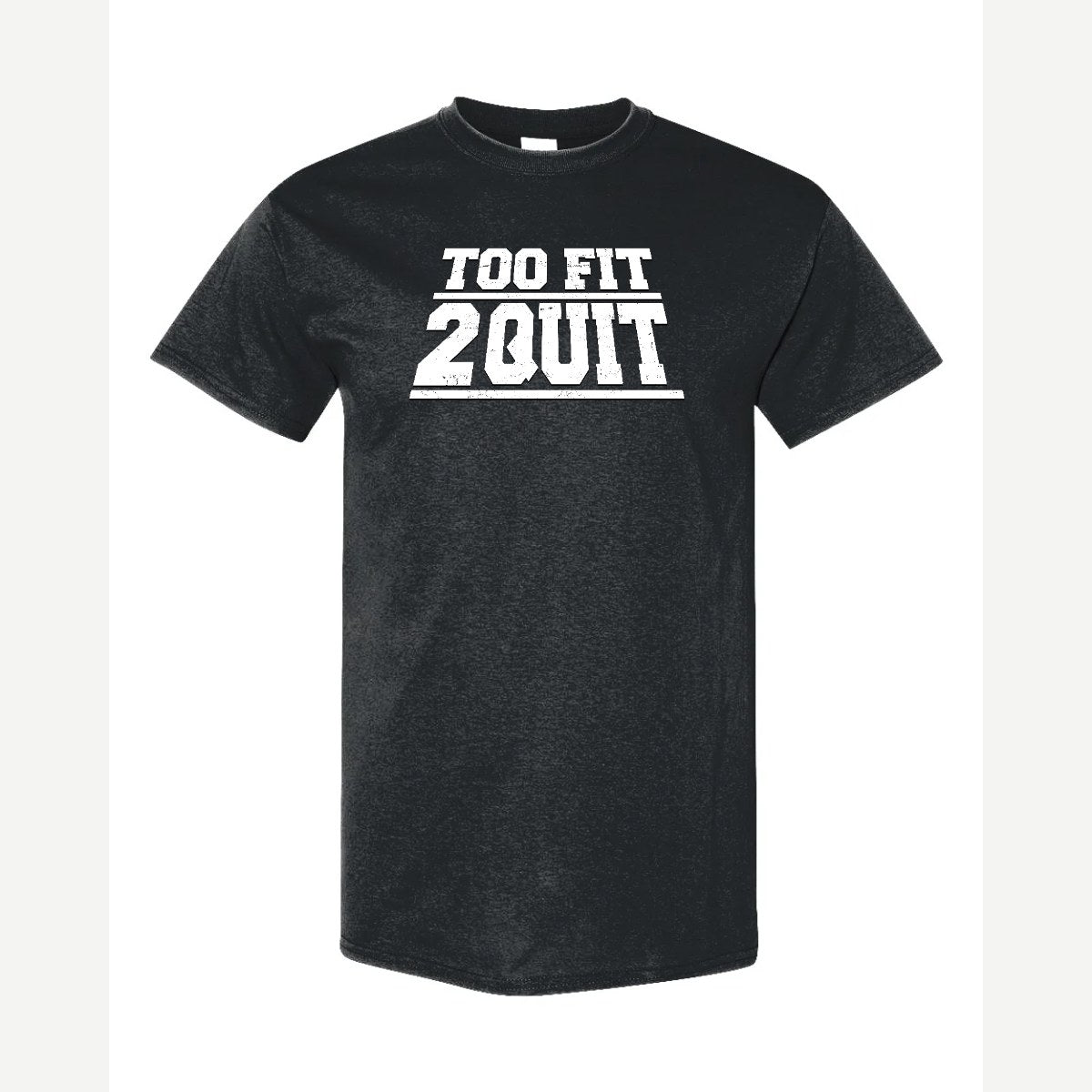 Too Fit 2 Quit — Classic Tee / Black