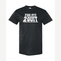 Too Fit 2 Quit — Classic Tee / Black