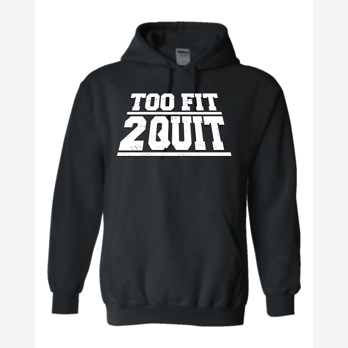 Too Fit 2 Quit — Hoodie / Black