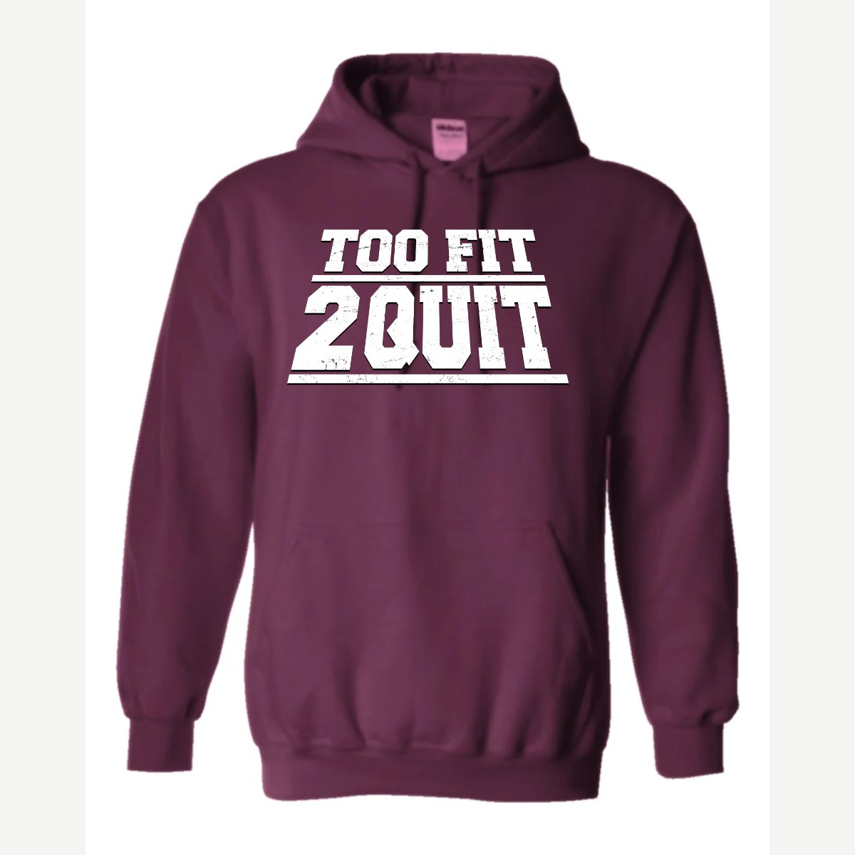 Too Fit 2 Quit — Hoodie / Maroon